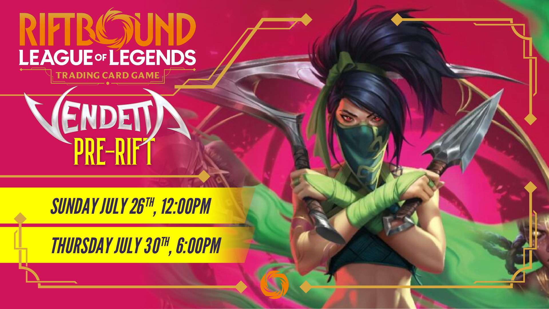 July 30, 2026 - Riftbound: League of Legends Vendetta Pre-Rift